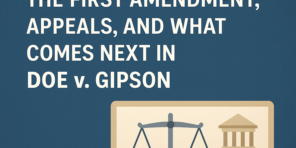 "Part 5 – Doe v. Gipson: First Amendment, Appeal, and Revenge Porn Law"