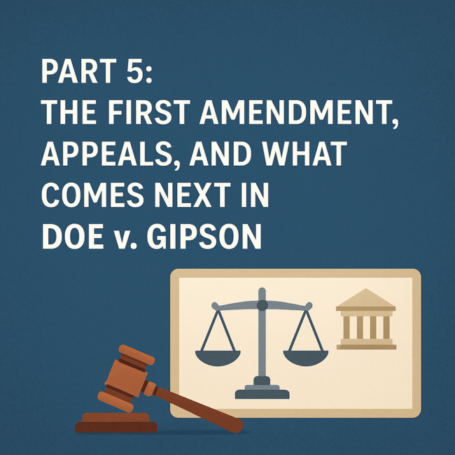 "Part 5 – Doe v. Gipson: First Amendment, Appeal, and Revenge Porn Law"